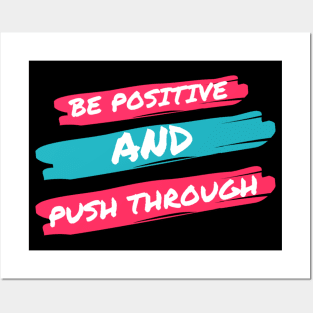 be positive motivational quote Posters and Art